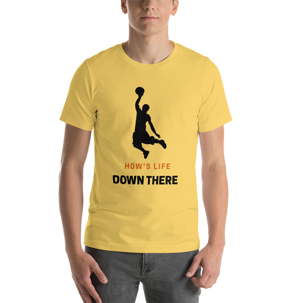 Basketball How's Life Down There Unisex T-Shirt