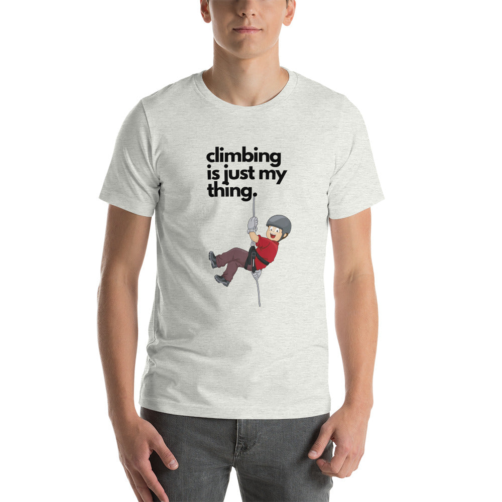 Climbing Is Just my Thing Unisex T-Shirt