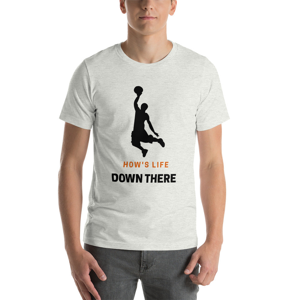 Basketball How's Life Down There Unisex T-Shirt