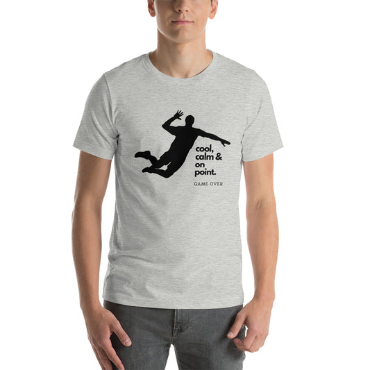 Volleyball Cool, Calm and On Point Unisex T-Shirt