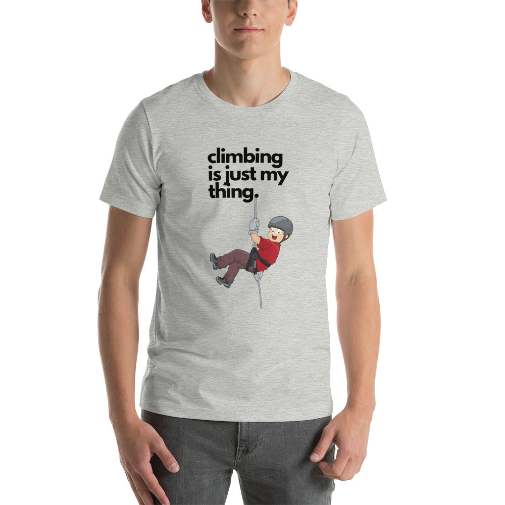 Climbing Is Just my Thing Unisex T-Shirt