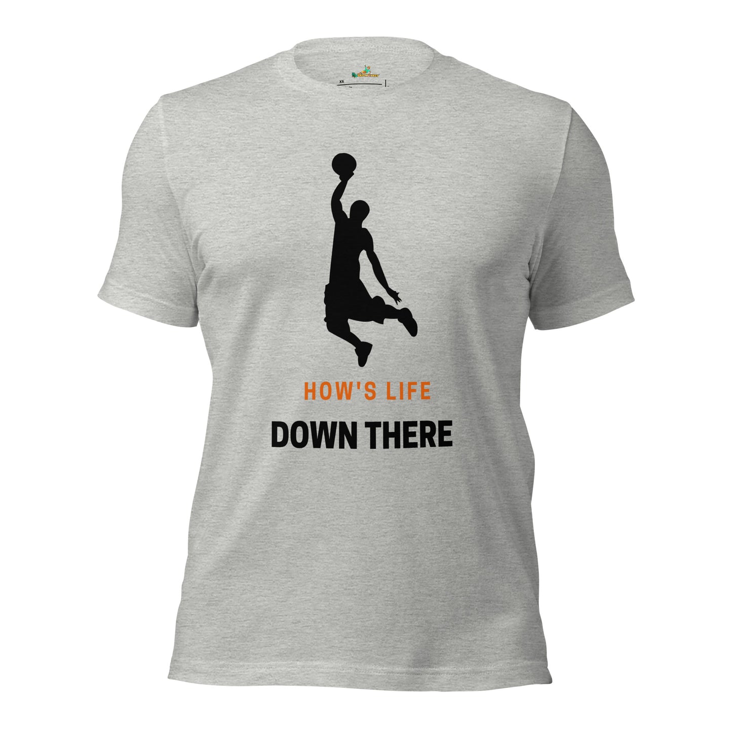 Basketball How's Life Down There Unisex T-Shirt