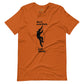 Climbing Don't Overthink Unisex T-Shirt