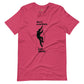 Climbing Don't Overthink Unisex T-Shirt