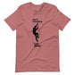 Climbing Don't Overthink Unisex T-Shirt