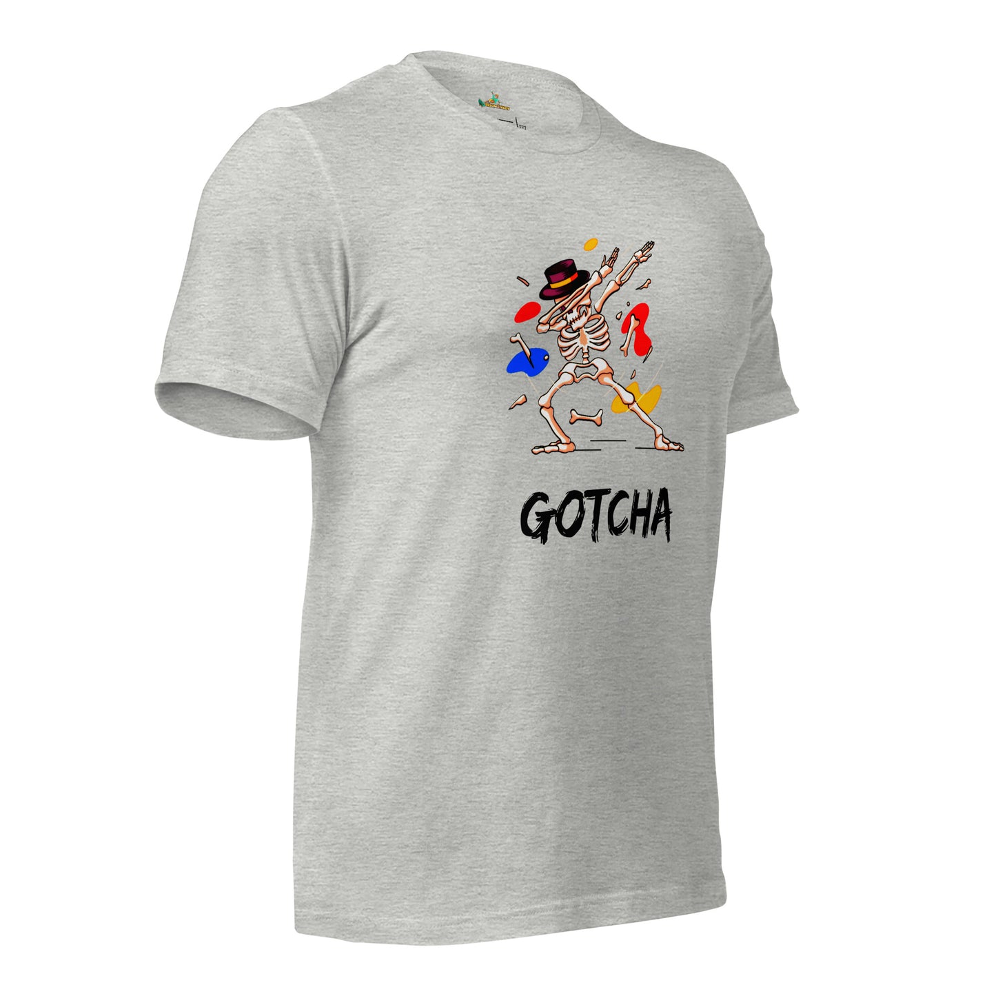 Gotcha! Unisex T-Shirt