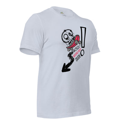 Wrong Way Dude Unisex T-Shirt