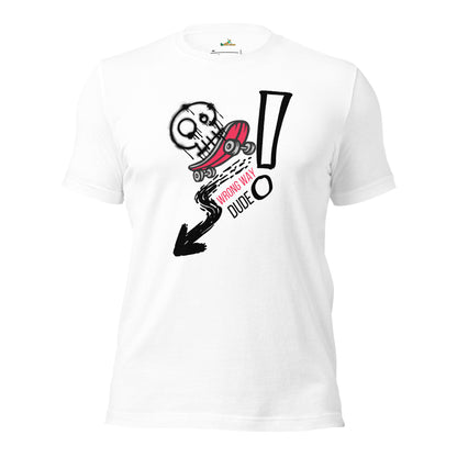 Wrong Way Dude Unisex T-Shirt