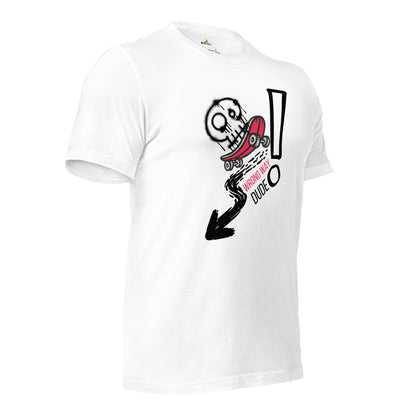Wrong Way Dude Unisex T-Shirt